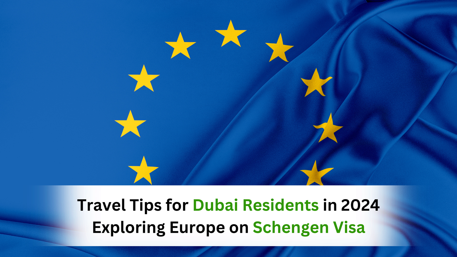 Travel Tips For Dubai to Europe on Schengen Visa