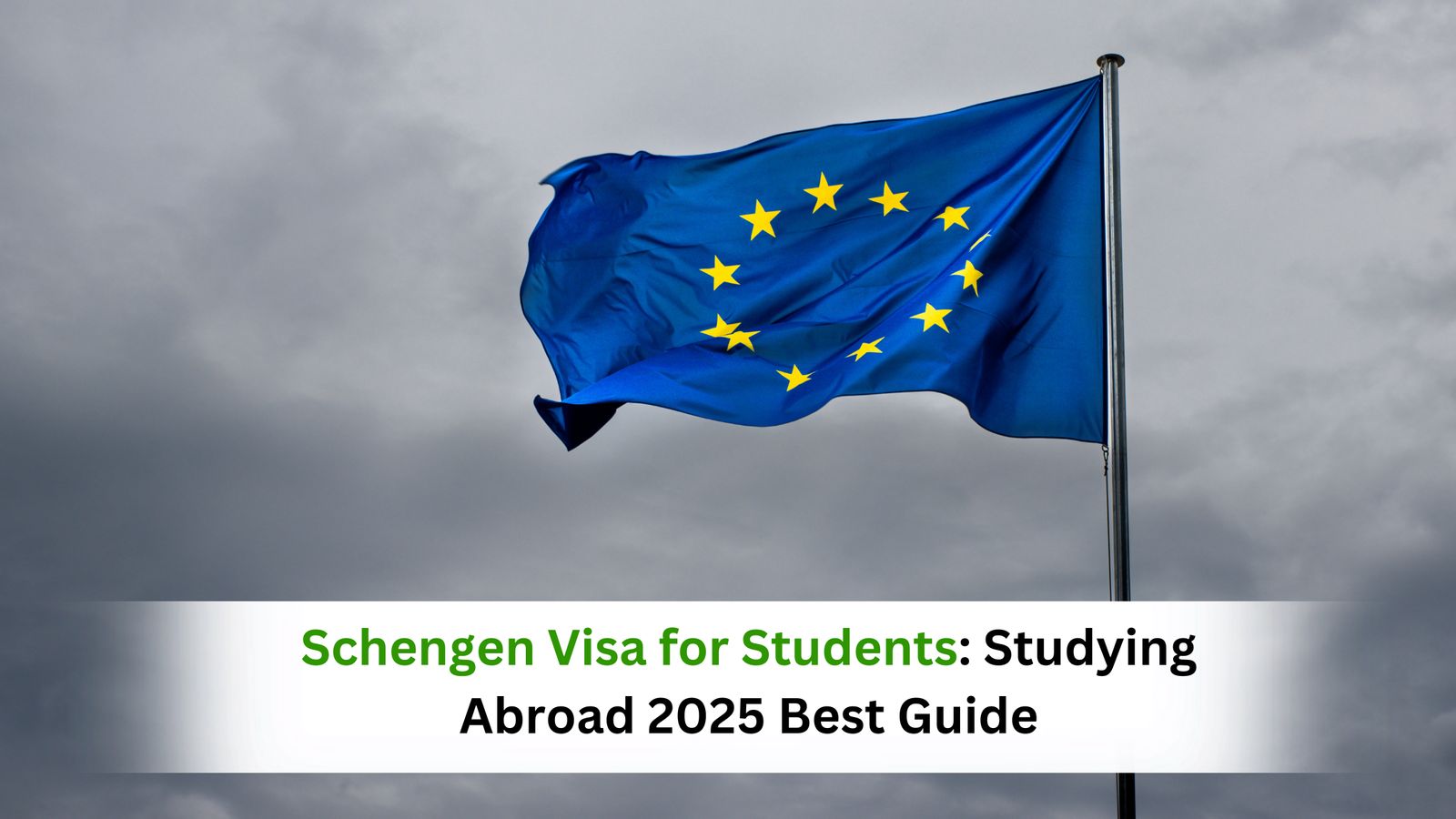 Schengen Visa for Students: Studying Abroad 2025 Best Guide