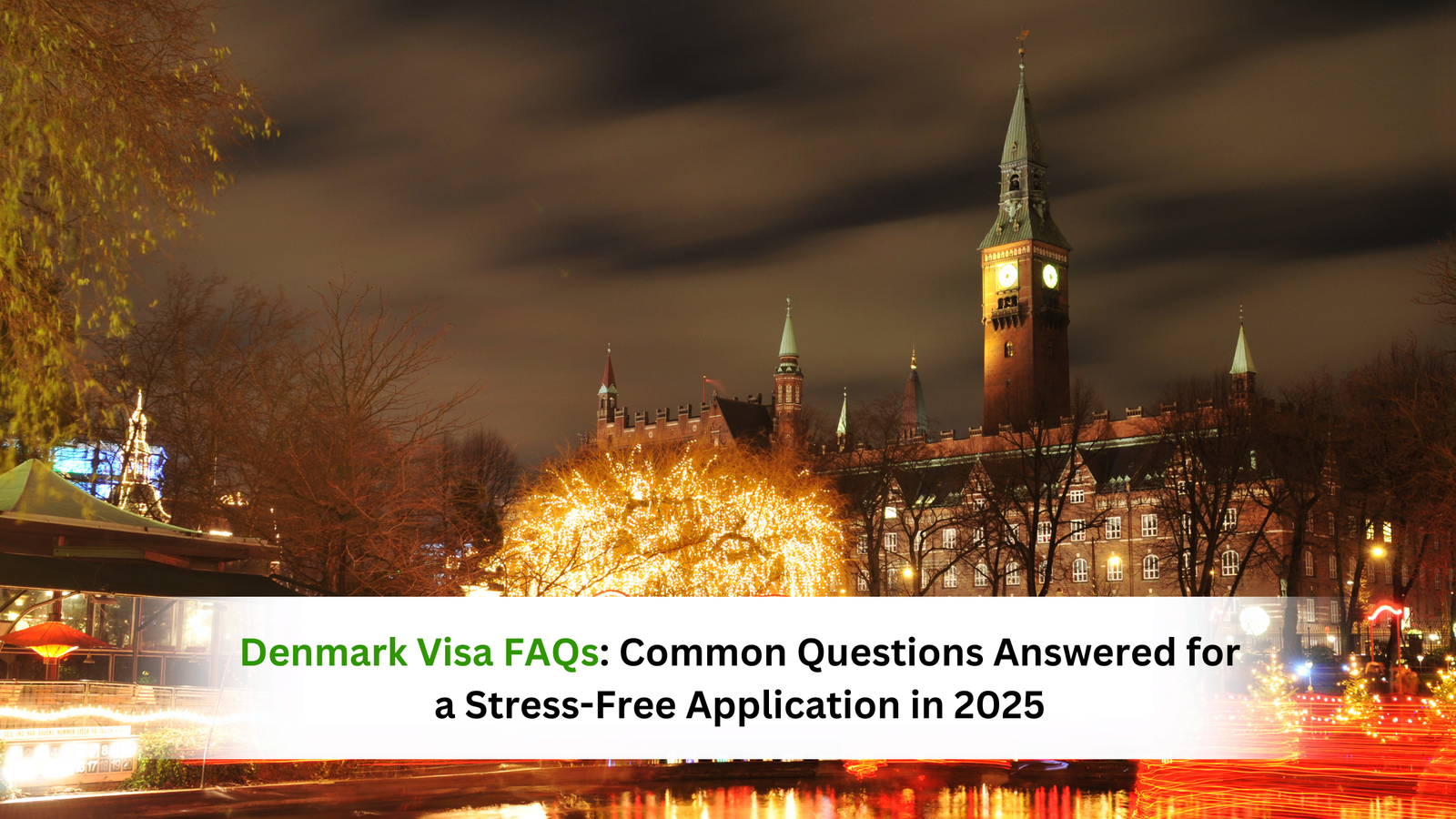 Denmark Visa FAQs: Common Questions Answered for a Stress-Free Application