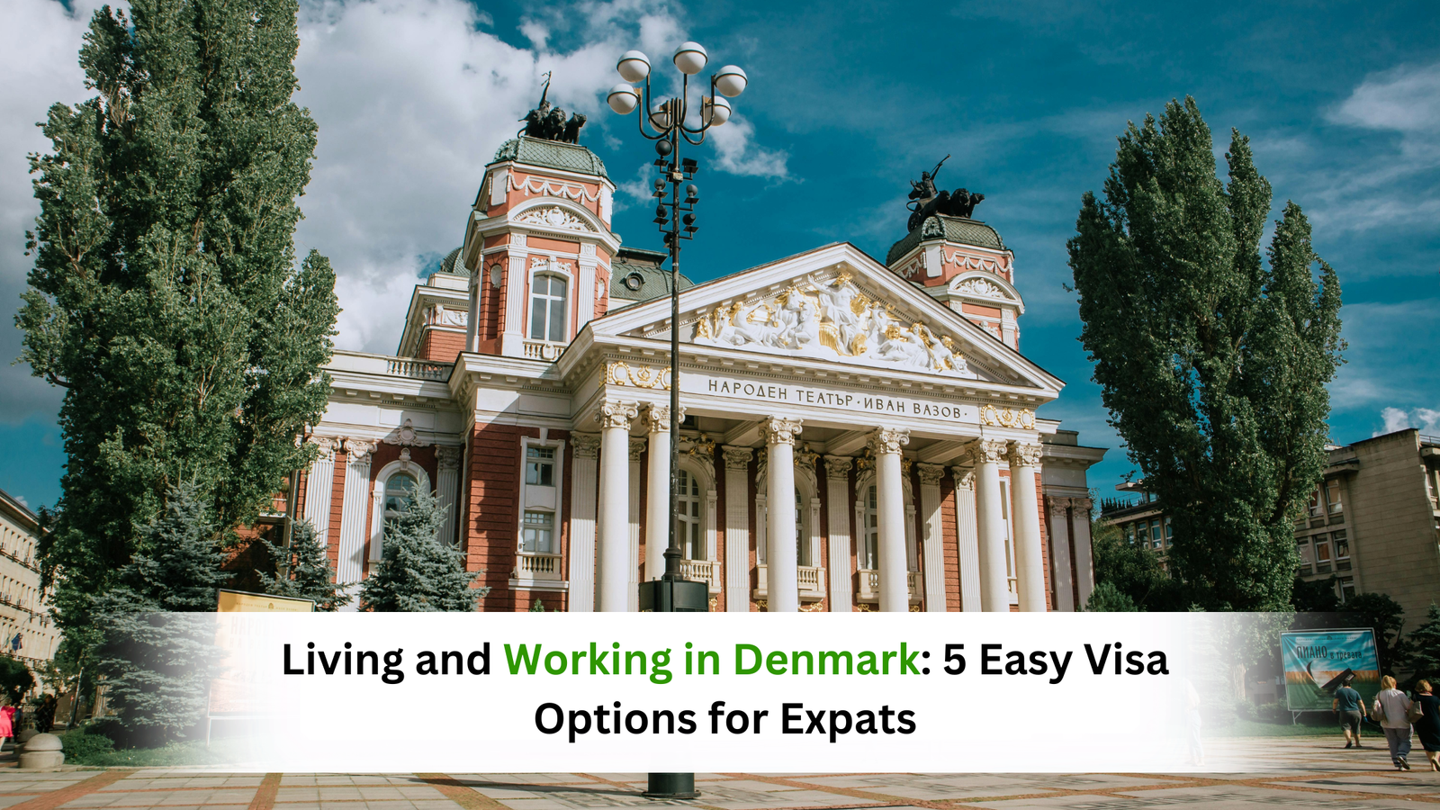 Living and Working in Denmark: 5 Easy Visa Options for Expats