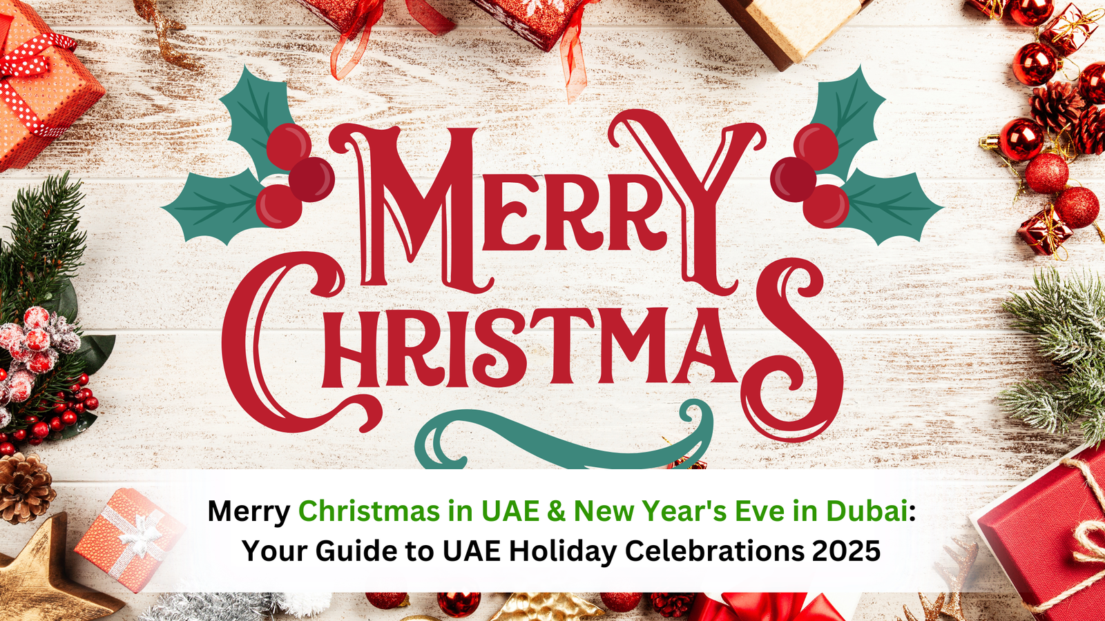 Celebrate Christmas in UAE & New Year's Eve in Dubai: Your Guide to UAE Holiday Celebrations 2025