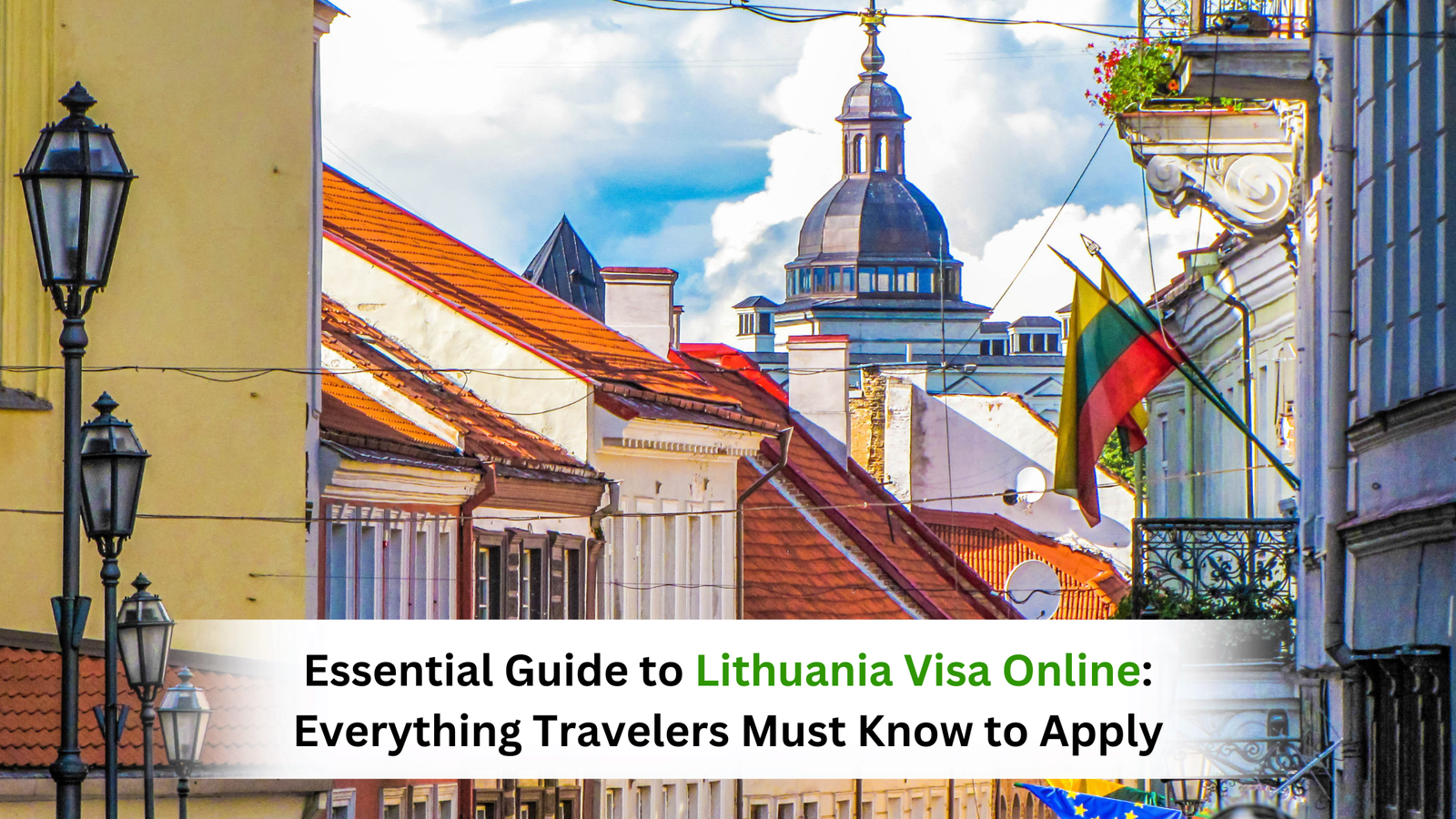 Essential Guide to Lithuania Visa Online: Everything Travelers Must Know to Apply